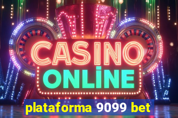 plataforma 9099 bet